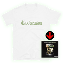 Load image into Gallery viewer, Tax Season T-Shirt + Digital Album Download